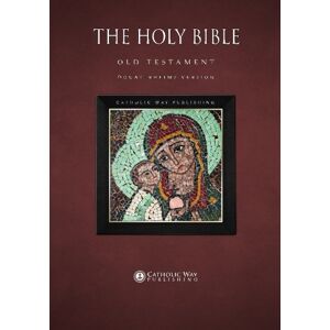 Catholic Way Publishing The Holy Bible: Old Testament: Douay-Rheims Version Catholic Way Publishing The Holy Bible: Old Testament: Douay-Rheims Version
