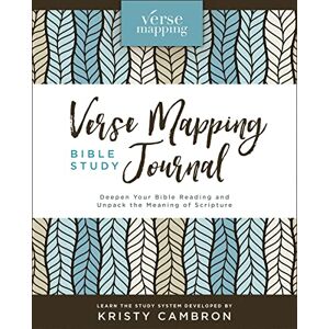 Cambron, Kristy Verse Mapping Bible Study Journal: Deepen Your Bible Reading and Unpack the Meaning of Scripture Cambron, Kristy Verse Mapping Bible Study Journal: Deepen Your Bible Reading and Unpack the Meaning of Scripture