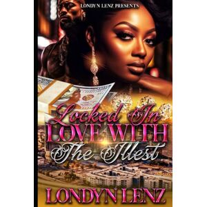 Lenz, Londyn Locked In Love with The Illest Lenz, Londyn Locked In Love with The Illest