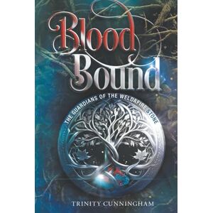 Cunningham, Trinity Blood Bound: The Guardians of the Weldafire Stone Cunningham, Trinity Blood Bound: The Guardians of the Weldafire Stone