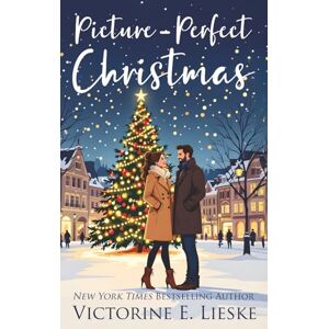 Lieske, Victorine E. Picture-Perfect Christmas Lieske, Victorine E. Picture-Perfect Christmas
