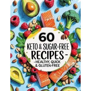 DigiEbooksLib, DigiEbooksLib The Ultimate Keto Cookbook: 60 Delicious Low-Carb Recipes: Healthy, Sugar-Free & Gluten-Free Meals for Breakfast, Lunch, Dinner & More DigiEbooksLib, DigiEbooksLib The Ultimate Keto Cookbook: 60 Delicious Low-Carb Recipes: Healthy, Sugar-Free & Gluten-Free Meals for Breakfast, Lunch, Dinner & More