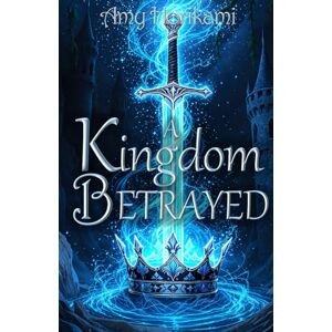 Horikami, Amy A Kingdom Betrayed (Book 2(Dark Fantasy Romance)): Fantasy Special Edition Cover (Kingdom of Wayhelm (Fantasy Romance) 2nd Edition) Horikami, Amy A Kingdom Betrayed (Book 2(Dark Fantasy Romance)): Fantasy Special Edition Cover (Kingdom of Wayhelm (Fantasy Romance) 2nd Edition)