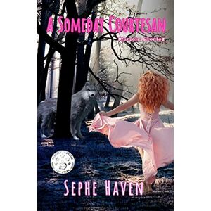 Haven, Sephe A Someday Courtesan: Memoir Stories (My Whorizontal Life) Haven, Sephe A Someday Courtesan: Memoir Stories (My Whorizontal Life)