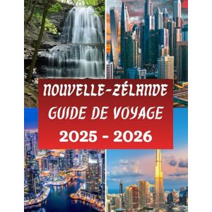 D. Press, Solomon Guide de voyage de la Nouvelle-Zélande 2025-2026: Découvrez les meilleures attractions, les joyaux cachés, les itinéraires d'experts et les conseils ... ligne. (The Ultimate Travel Guide Series) D. Press, Solomon Guide de voyage de la Nouvelle-Zélande 2025-2026: Découvrez les meilleures attractions, les joyaux cachés, les itinéraires d'experts et les conseils ... ligne. (The Ultimate Travel Guide Series)
