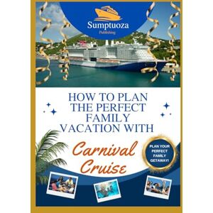 Publishing, Sumptuoza How to Plan the Perfect Family Vacation with Carnival Cruise: Dreaming of a family vacation that everyone will love? Join us as we explore how to create the perfect getaway with Carnival Cruise! Publishing, Sumptuoza How to Plan the Perfect Family Vacation with Carnival Cruise: Dreaming of a family vacation that everyone will love? Join us as we explore how to create the perfect getaway with Carnival Cruise!