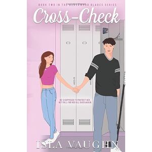 Vaughn, Isla Cross-Check: A Dark Enemies-to-Lovers Hockey Romance (Blackwood Blades) Vaughn, Isla Cross-Check: A Dark Enemies-to-Lovers Hockey Romance (Blackwood Blades)