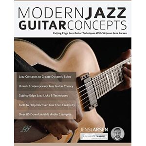 Larsen, Jens Modern Jazz Guitar Concepts: Cutting Edge Jazz Guitar Techniques With Virtuoso Jens Larsen (Learn How to Play Jazz Guitar) Larsen, Jens Modern Jazz Guitar Concepts: Cutting Edge Jazz Guitar Techniques With Virtuoso Jens Larsen (Learn How to Play Jazz Guitar)