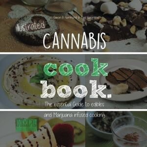 Hammond, Eva Cannabis Cookbook: The Essential Guide to Edibles and Cooking with Marijuana (Illustrated Edition) Hammond, Eva Cannabis Cookbook: The Essential Guide to Edibles and Cooking with Marijuana (Illustrated Edition)