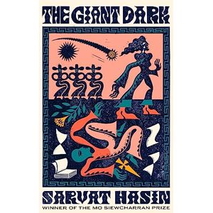 Hasin, Sarvat The Giant Dark: an award-winning novel about love and fame Hasin, Sarvat The Giant Dark: an award-winning novel about love and fame