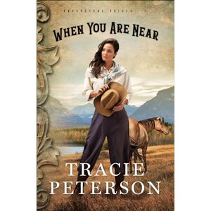 Tracie Peterson When You Are Near: 1 (Brookstone Brides) Tracie Peterson When You Are Near: 1 (Brookstone Brides)