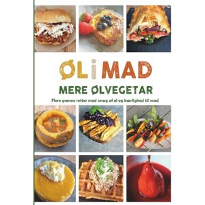 Ingvaldsen, Jan-Erik Mere Ølvegetar: Flere grønne retter med smag af øl og kærlighed til mad (Øl i Mad) Ingvaldsen, Jan-Erik Mere Ølvegetar: Flere grønne retter med smag af øl og kærlighed til mad (Øl i Mad)