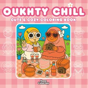 La CDL, Noon Coloring Coloriage Oukhty Chill – Spécial Femmes Musulmanes & Hijabis: Livre de Coloriages pour Adultes, Ados, Enfants Self-care, Chill, Cozy 40+ Scènes en mode Muslim La CDL, Noon Coloring Coloriage Oukhty Chill – Spécial Femmes Musulmanes & Hijabis: Livre de Coloriages pour Adultes, Ados, Enfants Self-care, Chill, Cozy 40+ Scènes en mode Muslim