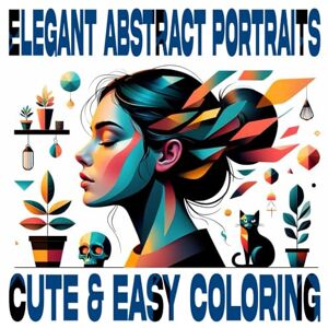 BOOK, MAISTRO Elegant Abstract Portraits: Coloring Book of Beautiful Women and Girls with Geometric Patterns, Soothing Designs. Cute & Easy Coloring. (Abstract ... Portraits: Adult Coloring Book Series) BOOK, MAISTRO Elegant Abstract Portraits: Coloring Book of Beautiful Women and Girls with Geometric Patterns, Soothing Designs. Cute & Easy Coloring. (Abstract ... Portraits: Adult Coloring Book Series)