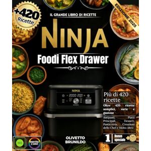 BRUNILDO, OLIVETTO Il grande libro di ricette Ninja Foodi Flex Drawer: Oltre 420 ricette semplici, varie e gustose, antipasti, piatti principali, dessert, pasticcini, creazioni dello chef e molto altro. BRUNILDO, OLIVETTO Il grande libro di ricette Ninja Foodi Flex Drawer: Oltre 420 ricette semplici, varie e gustose, antipasti, piatti principali, dessert, pasticcini, creazioni dello chef e molto altro.