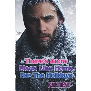 K&M There's Snow Place Like Home For The Holidays: An MM Holiday Romance K&M There's Snow Place Like Home For The Holidays: An MM Holiday Romance