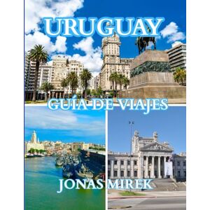 Mirek, Jonas Guía de viaje de Uruguay + Aventuras navideñas, de senderismo y cruceros 2026: Descubre los tesoros ocultos de Uruguay, sus tradiciones navideñas, sus ... el cálido espíritu navideño en todo el país. Mirek, Jonas Guía de viaje de Uruguay + Aventuras navideñas, de senderismo y cruceros 2026: Descubre los tesoros ocultos de Uruguay, sus tradiciones navideñas, sus ... el cálido espíritu navideño en todo el país.