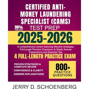 Schoenberg, Jerry D. Certified Anti-Money Laundering Specialist (CAMS) Test Prep 2025-2026: A comprehensive review featuring effective strategies, Full-Length Practice ... Answer Explanations and Essential Tips Schoenberg, Jerry D. Certified Anti-Money Laundering Specialist (CAMS) Test Prep 2025-2026: A comprehensive review featuring effective strategies, Full-Length Practice ... Answer Explanations and Essential Tips