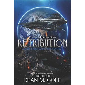 Cole, Dean M. Retribution: Sector 64 Book Two Cole, Dean M. Retribution: Sector 64 Book Two