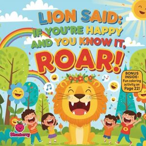 Books, Dhunberry Lion Said: If You’re Happy and You Know It, Roar!: A Joyful Rhyming Jungle Story About Sharing Happiness, Fun, and Big Feelings (The 100 Book Kids Collection) Books, Dhunberry Lion Said: If You’re Happy and You Know It, Roar!: A Joyful Rhyming Jungle Story About Sharing Happiness, Fun, and Big Feelings (The 100 Book Kids Collection)