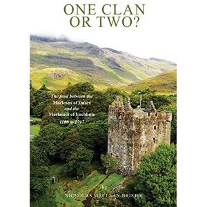 Maclean-Bristol, Mr. Nicholas ONE CLAN OR TWO ?: The feud between the Macleans of Duart and the Maclaines of Lochbuie 1100 to 1717. Maclean-Bristol, Mr. Nicholas ONE CLAN OR TWO ?: The feud between the Macleans of Duart and the Maclaines of Lochbuie 1100 to 1717.