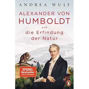 Wulf, Andrea Alexander von Humboldt und die Erfindung der Natur Wulf, Andrea Alexander von Humboldt und die Erfindung der Natur