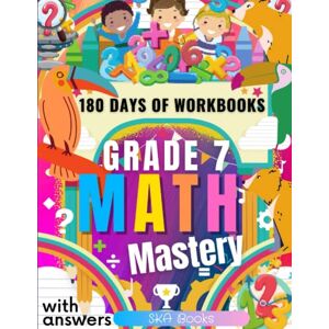 Books, SKA Grade 7 Math Mastery 180 Days of Math Workbooks: 1821 Problems of Algebra, Geometry, Percent, Ratio, Mean, Median, Mode and More Books, SKA Grade 7 Math Mastery 180 Days of Math Workbooks: 1821 Problems of Algebra, Geometry, Percent, Ratio, Mean, Median, Mode and More