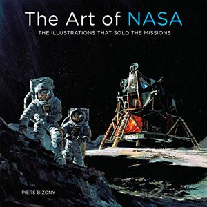 Bizony, Piers Art of NASA: The Illustrations That Sold the Missions Bizony, Piers Art of NASA: The Illustrations That Sold the Missions