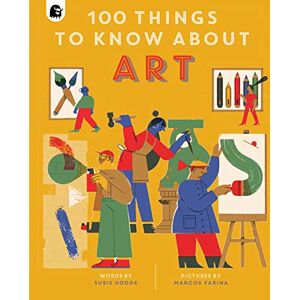 Hodge, Susie 100 Things to Know About Art (In a Nutshell) Hodge, Susie 100 Things to Know About Art (In a Nutshell)