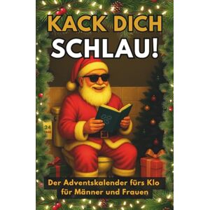 Przerwa, Kreatywna Kack dich schlau! Der Adventskalender fürs Klo für Männer und Frauen: 24 Tage voller Rätsel, Fun Facts und Klugscheißer-Wissen das perfekte Weihnachtsgeschenk fürs stille Örtchen Przerwa, Kreatywna Kack dich schlau! Der Adventskalender fürs Klo für Männer und Frauen: 24 Tage voller Rätsel, Fun Facts und Klugscheißer-Wissen das perfekte Weihnachtsgeschenk fürs stille Örtchen