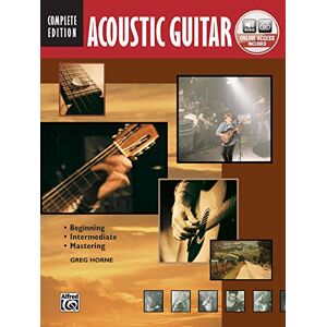 Horne, Greg Acoustic Guitar Method Complete (Book & CD): Beginning, Intermediate, Mastering: Complete Edition (Complete Method) Horne, Greg Acoustic Guitar Method Complete (Book & CD): Beginning, Intermediate, Mastering: Complete Edition (Complete Method)