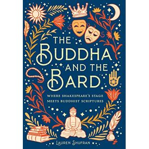 Publishing, Mandala The Buddha and the Bard: Where Shakespeare's Stage Meets Buddhist Scriptures Publishing, Mandala The Buddha and the Bard: Where Shakespeare's Stage Meets Buddhist Scriptures