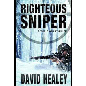 Healey, David Righteous Sniper: A World War II Thriller: 10 (Caje Cole) Healey, David Righteous Sniper: A World War II Thriller: 10 (Caje Cole)