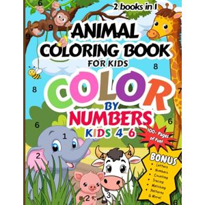Gardner, Gracie Animal Coloring Book for Kids: Color by Numbers Kids 4-6: A Creative and Fun Color by Numbers Kids Adventure Gardner, Gracie Animal Coloring Book for Kids: Color by Numbers Kids 4-6: A Creative and Fun Color by Numbers Kids Adventure