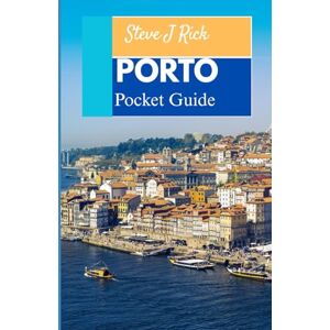 Rick, Steve J. PORTO POCKET GUIDE: Your essential companion to the Invicta Rick, Steve J. PORTO POCKET GUIDE: Your essential companion to the Invicta