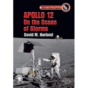 Harland, David M. Apollo 12 On the Ocean of Storms (Springer Praxis Books) Harland, David M. Apollo 12 On the Ocean of Storms (Springer Praxis Books)