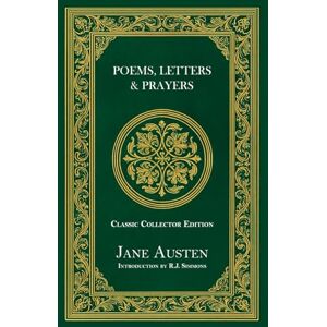 Austen, Jane Poems, Letters and Prayers of Jane Austen Classic Collector Edition (Annotated) Austen, Jane Poems, Letters and Prayers of Jane Austen Classic Collector Edition (Annotated)