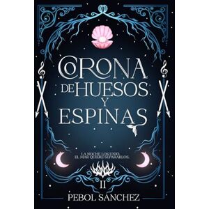 SÁNCHEZ, PEBOL CORONA DE HUESOS Y ESPINAS: CORTE DE AGUA CARMESÍ 2 SÁNCHEZ, PEBOL CORONA DE HUESOS Y ESPINAS: CORTE DE AGUA CARMESÍ 2