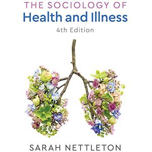 Nettleton, Sarah The Sociology of Health and Illness Nettleton, Sarah The Sociology of Health and Illness