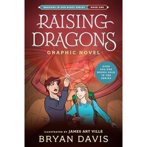 Bryan Davis Raising Dragons Graphic Novel (Dragons in Our Midst) Bryan Davis Raising Dragons Graphic Novel (Dragons in Our Midst)