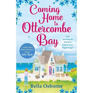 Osborne, Bella Coming Home to Ottercombe Bay: The laugh out loud romantic comedy of the year: The summer’s most feel-good romance fiction read Osborne, Bella Coming Home to Ottercombe Bay: The laugh out loud romantic comedy of the year: The summer’s most feel-good romance fiction read