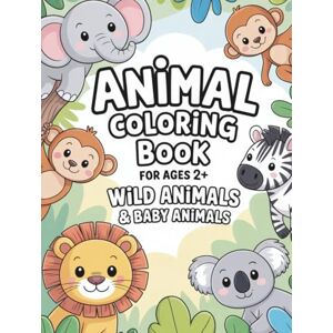 Sohrabi, Gabi Animal coloring book for ages 2 and up wild animals: Animal children to color, doodle and discover Sohrabi, Gabi Animal coloring book for ages 2 and up wild animals: Animal children to color, doodle and discover