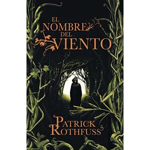 Rothfuss, Patrick El nombre del viento (Crónica del asesino de reyes 1) (Éxitos) Rothfuss, Patrick El nombre del viento (Crónica del asesino de reyes 1) (Éxitos)