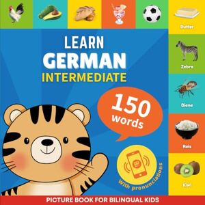 GnB Learn german 150 words with pronunciations Intermediate: Picture book for bilingual kids: 2 GnB Learn german 150 words with pronunciations Intermediate: Picture book for bilingual kids: 2