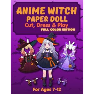 Albeni, Mila Anime Witch Paper Doll: Cut, Dress & Play – Full Color Edition: Anime Witch Paper Doll: Cut, Dress & Play – 1 Anime Doll, 10 Witch Outfits & 10 Magic ... Dress-Up Paper Doll Book for Kids Ages 7–12 Albeni, Mila Anime Witch Paper Doll: Cut, Dress & Play – Full Color Edition: Anime Witch Paper Doll: Cut, Dress & Play – 1 Anime Doll, 10 Witch Outfits & 10 Magic ... Dress-Up Paper Doll Book for Kids Ages 7–12