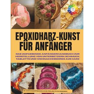 Sanderson, Rick Epoxidharz-Kunst für Anfänger: Das umfassende Anfängerhandbuch zur Herstellung von Untersetzern, Schmuck, Tabletts und Wohnaccessoires aus Kunstharz ... Handwerk Farbiges Bild Inneneinrichtung Sanderson, Rick Epoxidharz-Kunst für Anfänger: Das umfassende Anfängerhandbuch zur Herstellung von Untersetzern, Schmuck, Tabletts und Wohnaccessoires aus Kunstharz ... Handwerk Farbiges Bild Inneneinrichtung