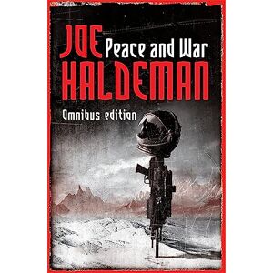 Haldeman, Joe Peace And War: The Omnibus Edition: Forever Peace, Forever Free, Forever War (GOLLANCZ S.F.) Haldeman, Joe Peace And War: The Omnibus Edition: Forever Peace, Forever Free, Forever War (GOLLANCZ S.F.)