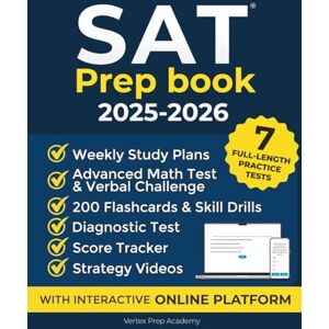 Academy, Vertex Prep Sat Prep Book: Achieve Your Highest Score on The Digital Sat With 7 Full-length Practice Tests, an Online Platform, 200 Flashcards, Strategy Videos, and 3 Study Plans Academy, Vertex Prep Sat Prep Book: Achieve Your Highest Score on The Digital Sat With 7 Full-length Practice Tests, an Online Platform, 200 Flashcards, Strategy Videos, and 3 Study Plans