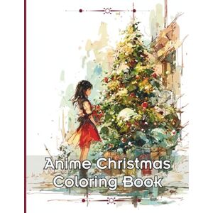 Ashe, Julia Nicole Anime Christmas Coloring Book (Christmas Coloring Books, Trace & Color Books & Christmas Stories) Ashe, Julia Nicole Anime Christmas Coloring Book (Christmas Coloring Books, Trace & Color Books & Christmas Stories)