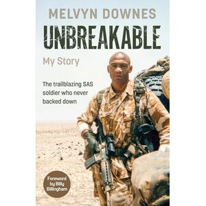 Downes, Melvyn Unbreakable: The trailblazing SAS soldier who never backed down Downes, Melvyn Unbreakable: The trailblazing SAS soldier who never backed down